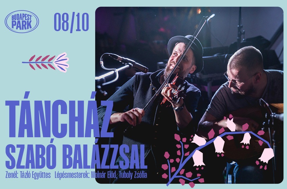 Táncház Szabó Balázzsal - Budapest Park