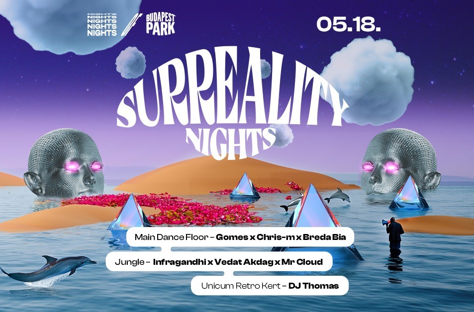 NIGHTS OF BPP ☾ 05.18. ☾ BUDAPEST PARK PRES.: SURREALITY NIGHTS VOL.2. - Budapest Park