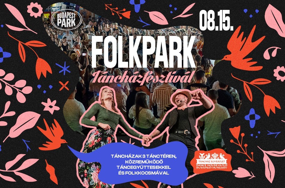 Folkpark Táncházfesztivál  ☾ 08.15. ☾ - Budapest Park