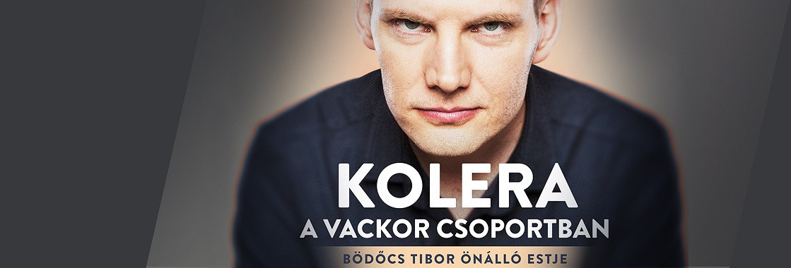 Dumaszínház - Kolera a Vackor csoportban – Bödőcs Tibor önálló estje - Budapest Park