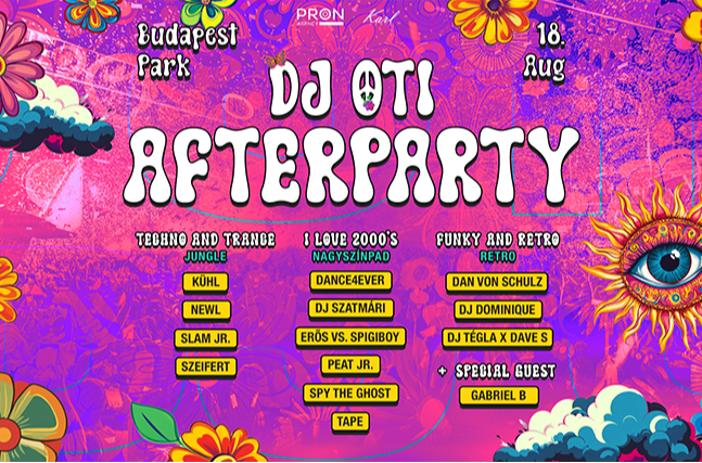 DJ OTI OFFICIAL AFTERPARTY - Budapest Park