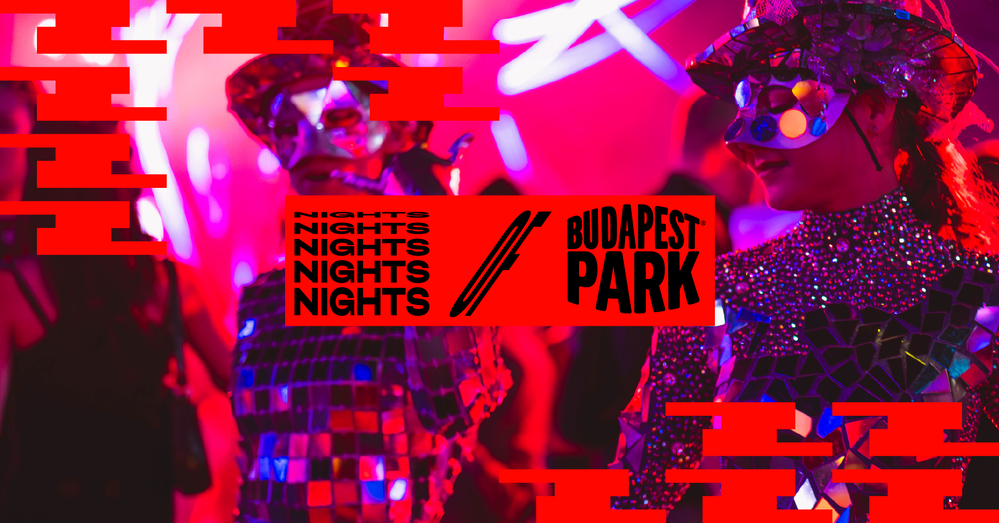 NIGHTS OF BPP ☾ 07.11. - Budapest Park
