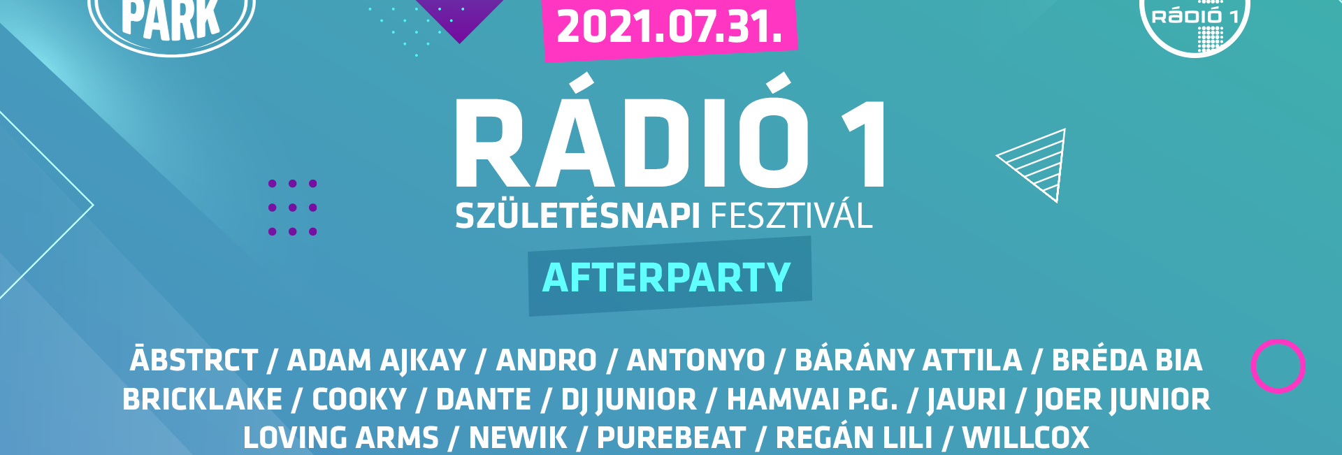 Rádió 1 SZÜLETÉSNAPI AFTERPARTY - Budapest Park