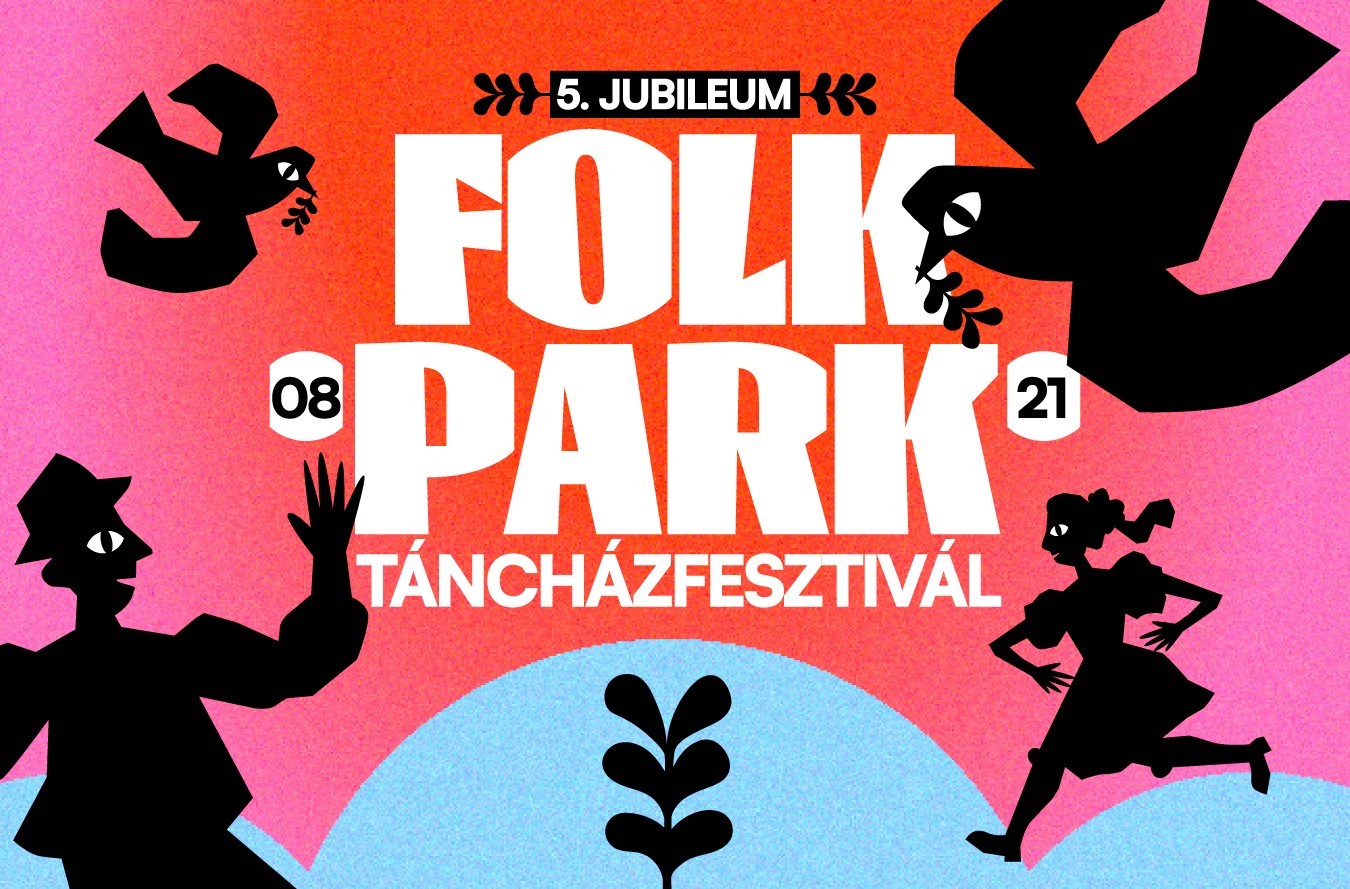 V. Jubileumi Folkpark Táncházfesztivál - Budapest Park