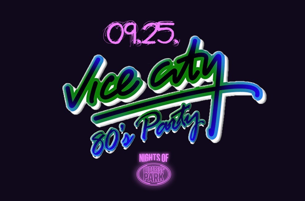 Vice City 80's Party - Budapest Park