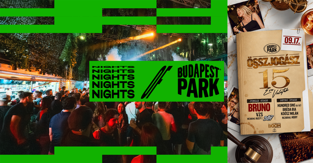 NIGHTS OF BPP 09.17. // XV. ÖSSZJOGÁSZ - Budapest Park