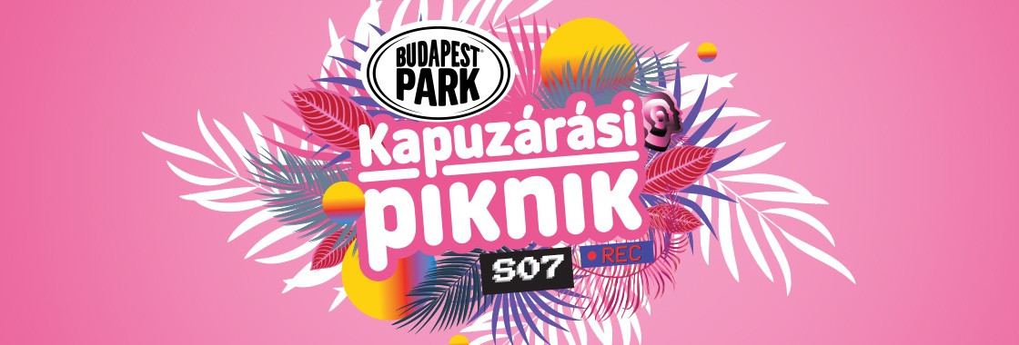 Kapuzárási Piknik Bérlet - Budapest Park
