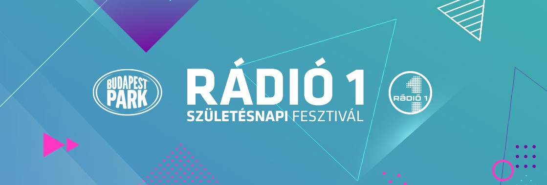 Rádió 1 Születésnapi Fesztivál - Budapest Park