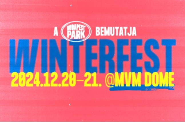 Budapest Park Winterfest - 12.20. // 12.21. - MVM Dome - Budapest Park