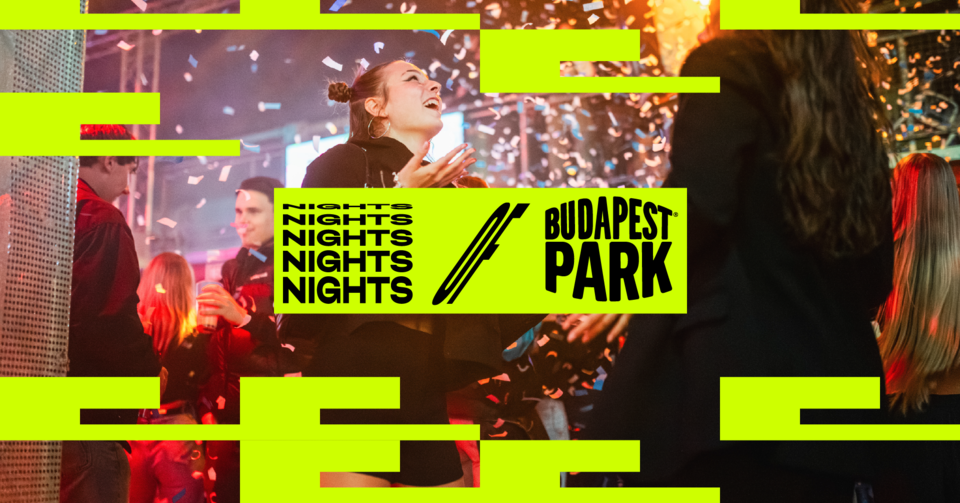 NIGHTS OF BPP ☾ 06.09. - Budapest Park
