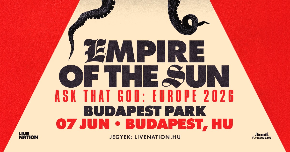 Empire Of The Sun - Budapest Park