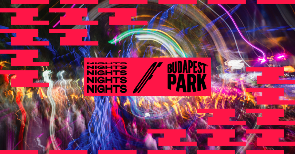 NIGHTS OF BPP ☾ 06.10. - Budapest Park